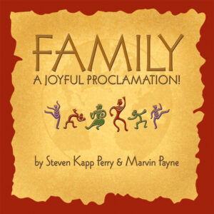 FAMILY: A Joyful Proclamation (Songbook w/Script)