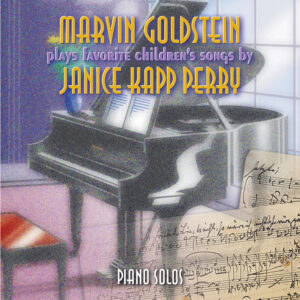 Marvin Goldstein Plays Children's Songs by Janice Kapp Perry (Piano Solo CD)
